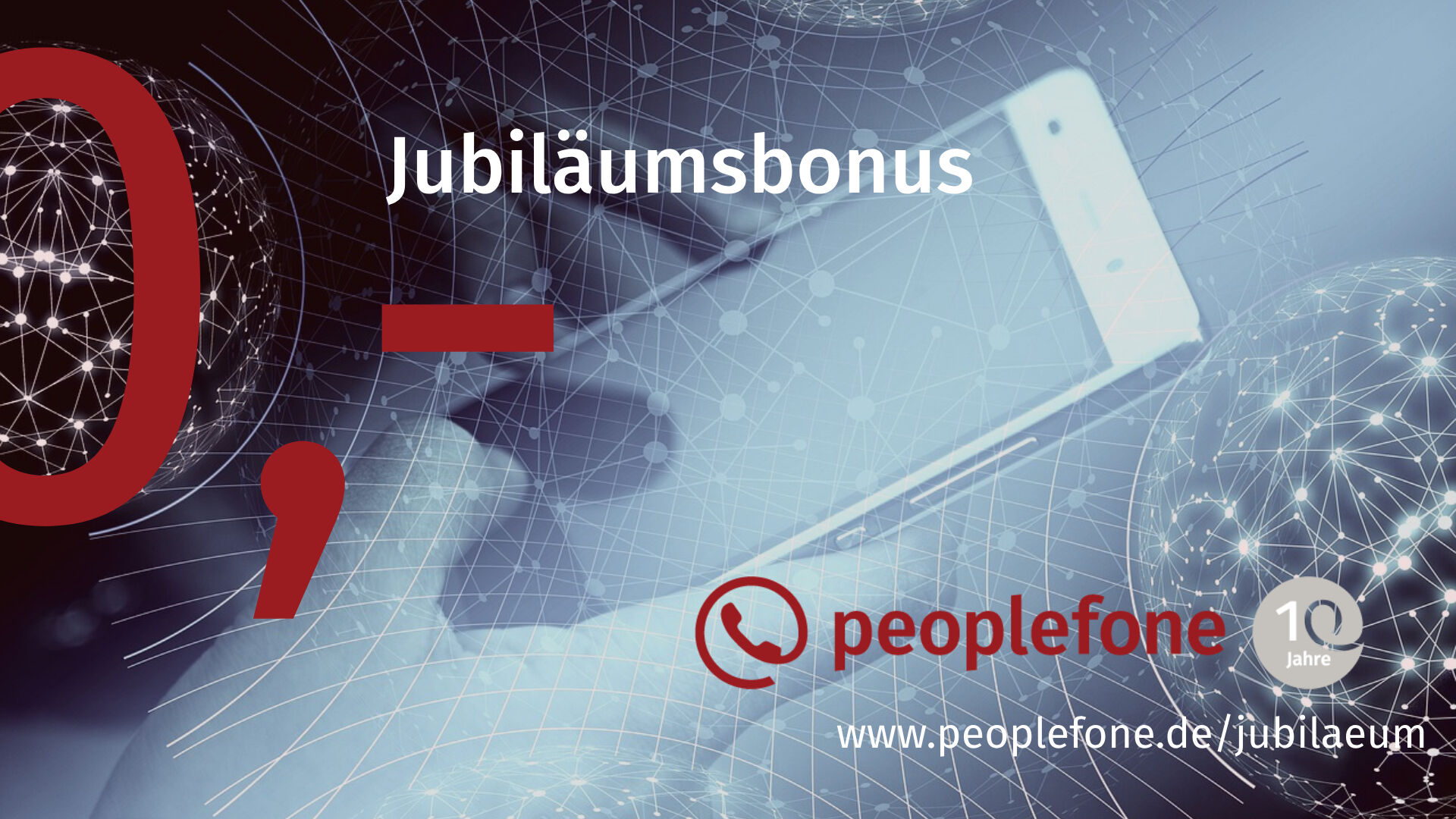 Andeutung eines Handys und Weltkugeln als Netzwerke. Aufschriften 0 Euro und Jubiläumsbonus.